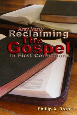 Arsy Varsy–Reclaiming the Gospel in First Corinthians