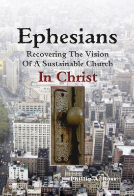 Ephesians—Recovering the Vision of a Sustainable Church In Christ