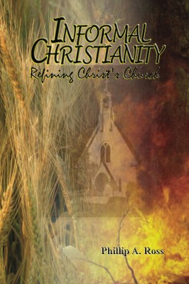 Informal Christianity–Refining Christ’s Church