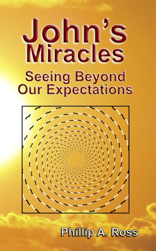 John’s Miracles — Seeing Beyond Our Expectations