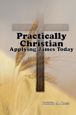 Practically Christian–Applying James Today